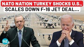 After Big BRICS Move, Turkey’s Fresh Snub Go U.S.; Erdogan Scales Down $23 Bn F-16 Jet Deal