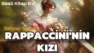 RAPPACCİNİ'NİN KIZI-Nathaniel Hawthorne-Sesli Kitap-Sesli Hikaye-Öykü-Sesli Kitap Evi