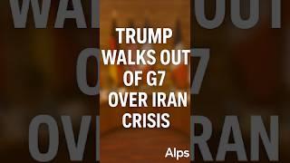 Trump Leaves G7 Over Iran Tensions | Alps Global News Alert #alpsnews