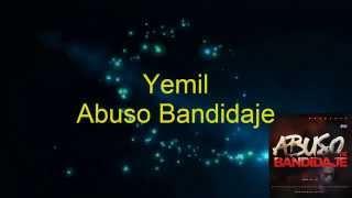 Yemil Abuso  de Bandidaje Lyrics