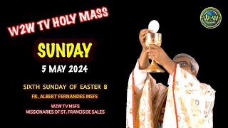 SUNDAY HOLY MASS | 5 MAY 2024 | 6TH SUNDAY OF EASTER B | by Fr. Albert Fernandes MSFS #holymass