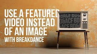 Featured video in post templates with Breakdance - Almost Inevitable Tutorials by PK