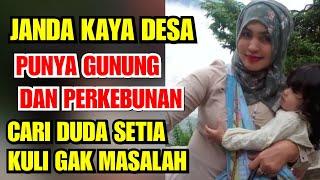 JANDA KAYA SEDERHANA ASLI DESA PUNYA ANAK SATU CARI JODOH DUDA YG BISA MENGURUS PERKEBUNANKU