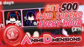 How To Get 500+ Raid Tokens Every Hour In Anime Dimensions