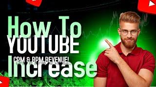 How To Increase your YouTube CPM & RPM REVENUE! ($89 CPMs)