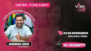 Raimundinho Saraiva - Episódio 122 Vixe Cast