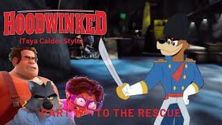 "Hoodwinked" (Taya Calder Style) Part 17 - To the Rescue