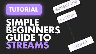 Simple Beginners Guide to Streams | Flutter and Dart Stream Basics