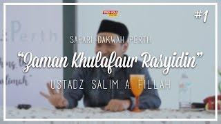 "Zaman Khulafaur Rasyidin" (Part 1) | Ustadz Salim A. Fillah | SAFARI DAKWAH PERTH