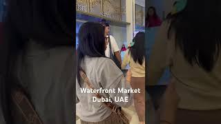 Waterfront Market Dubai. UAE