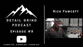 Detail Grind Podcast #9 - Rick Fawcett - RAD Garage