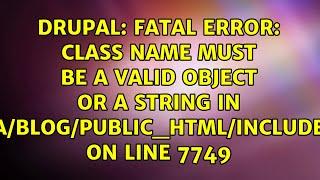 Fatal error: Class name must be a valid object