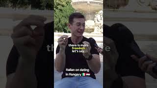 Italian is Shocked by Dating in Hungary