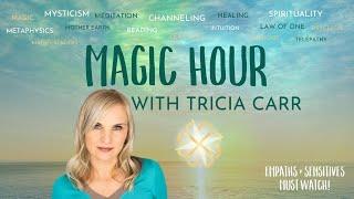 High Frequency Empath + Highly Sensitive Person | Magic Hour with Tricia Carr