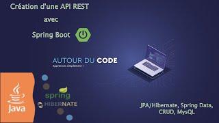 Création d'une API REST avec Spring Boot | Projet CRUD Spring Boot, Spring Data/Hibernate, MySQL