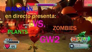 IRADERAN  PRESENTA EN DIRECTO - Plants vs. Zombies: Garden Warfare 2