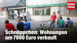 Schnäppchen: Wohnungen um 7000 Euro verkauft | krone.tv NEWS