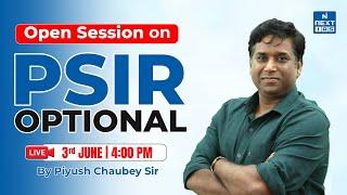 Open Session on PSIR Optional by Dr. Piyush Chaubey | UPSC | NEXT IAS #psir