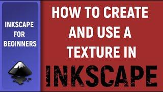 Tutorial for beginners in Inkscape: How to create and apply textures
