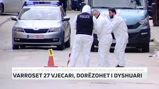 VARROSET 27 VJECARI, DORËZOHET I DYSHUARI | T7