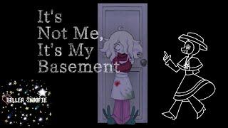 It's Not Me, It's My Basement ( No Commentary/No Talking)