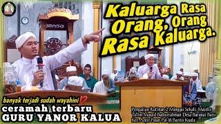 CERAMAH TERBARU.!!! Guru Yanor Kalua di Majelis Anjir Pasar || KALUARGA RASA ORANG⁉️