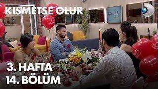 Kısmetse Olur 3. Hafta 14. Bölüm