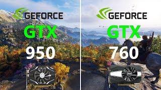 GTX 950 vs GTX 760 Test in 8 Games