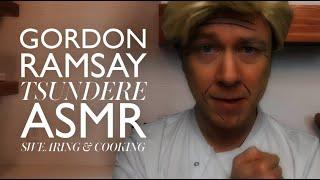 Gordon Ramsay ASMR Tsundere (Swearing & Cooking Sounds)