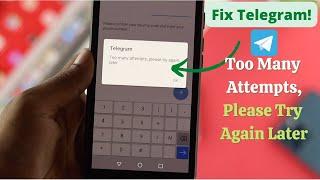 How to Fix: Telegram Too Many Attempts Please Try Again Later! [Login Error]