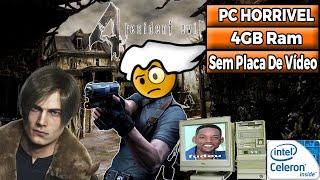 RESIDENT EVIL 4 - EM PC Horrivel: 4GB Ram / Intel Celeron / Sem Placa de Vídeo