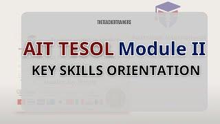 AIT TESOL Module II - Key Skills Orientation Video