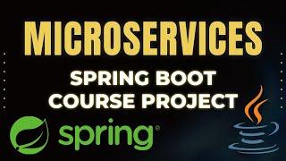 Java Spring Boot Microservices With A Course Project