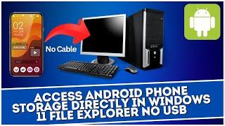 Access Android Phone Storage Directly in Windows 11 File Explorer No USB