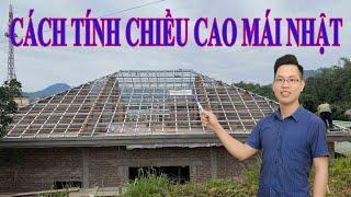 Cách Tính Chiều Cao Mái Nhật - Buổi 16: 16/08/2021 | Chia Sẻ Kinh Nghiệm Xây Dựng