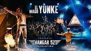 EL MAGO YUNKE - HANGAR 52 REVOLUTION 2022