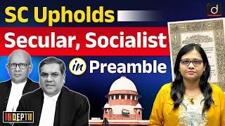 SC Upholds 'Secular' and 'Socialist' Preamble | Constitution | Indepth | Drishti IAS English