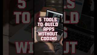 Best No-code tools you can use to build apps