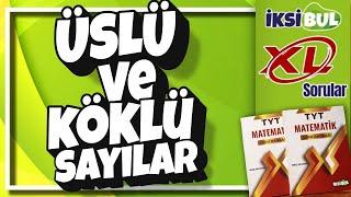 ÜSLÜ SAYILAR VE KÖKLÜ SAYILAR | XL Sorular | İksiBul