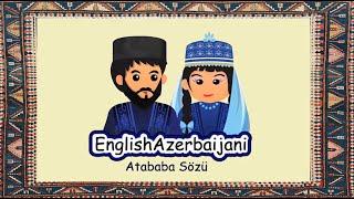 10. English/Azerbaijani Turkic Proverbs (Ata Baba/Atalar Sözü)