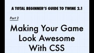 Make Your Twine 2.1 Game Look Awesome with CSS (SugarCube 2)