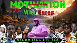 Dancehall Motivation Mix 2024: WHO CARES - Chronic Law, Nation Boss, Valiant, 450, Yaksta