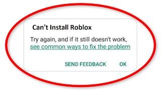 How To Fix Can't Install Roblox App Error On Google Playstore Android & Ios - Cannot Install App