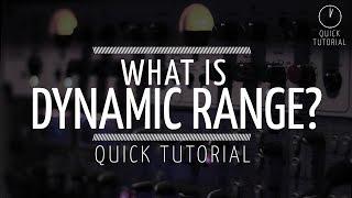 What is 'Dynamic Range'? (Quick tutorial)