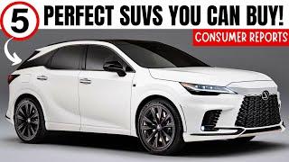 5 Nearly Perfect SUVs for 2025! Consumer Reports' Top Picks!