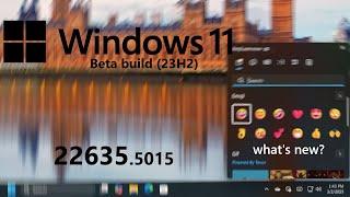 Windows 11 (23H2) Beta build 22635.5015 - What's New?