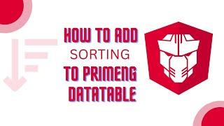 How to add Sorting to an Existing Primeng Table
