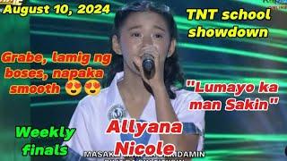 August 10, 2024, TNT school showdown, Weekly finals, " Lumayo ka man Sakin ".. #tawagngtanghalan