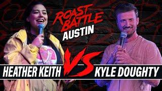 Heather Keith Vs Kyle Doughty | Roast Battle Austin