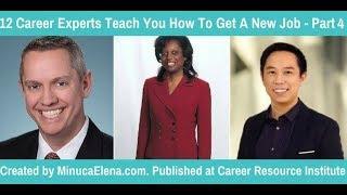 12 Career Experts Teach You How To Get A New Job – Part 4